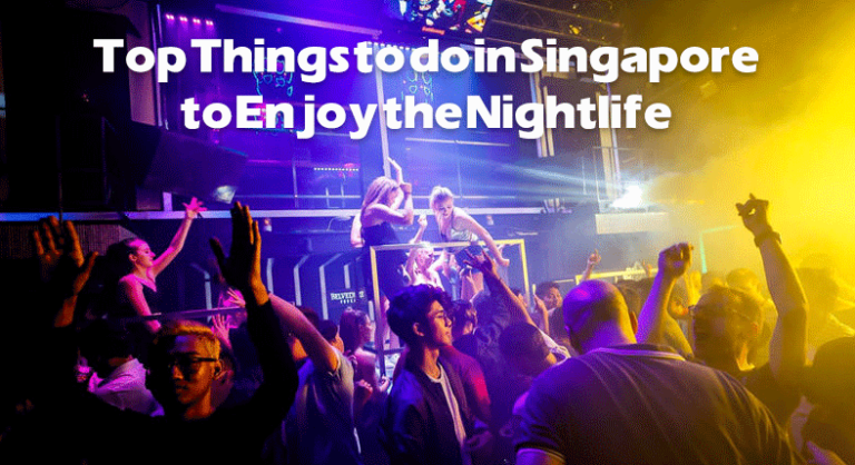 Top Things to do in Singapore to Enjoy the Nightlife