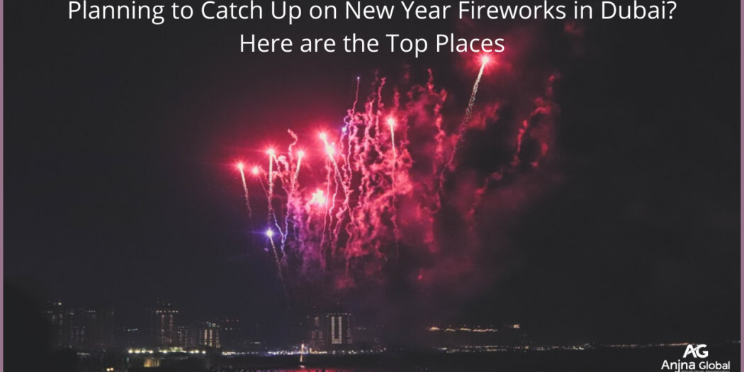 Planning to Catch Up on New Year Fireworks in Dubai