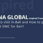 Places to visit in Bali and How to pick the best DMC for Bali?