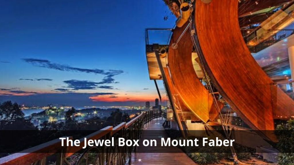 The Jewel Box on Mount Faber