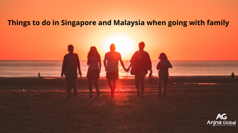 Things to do in Singapore and Malaysia when going with family