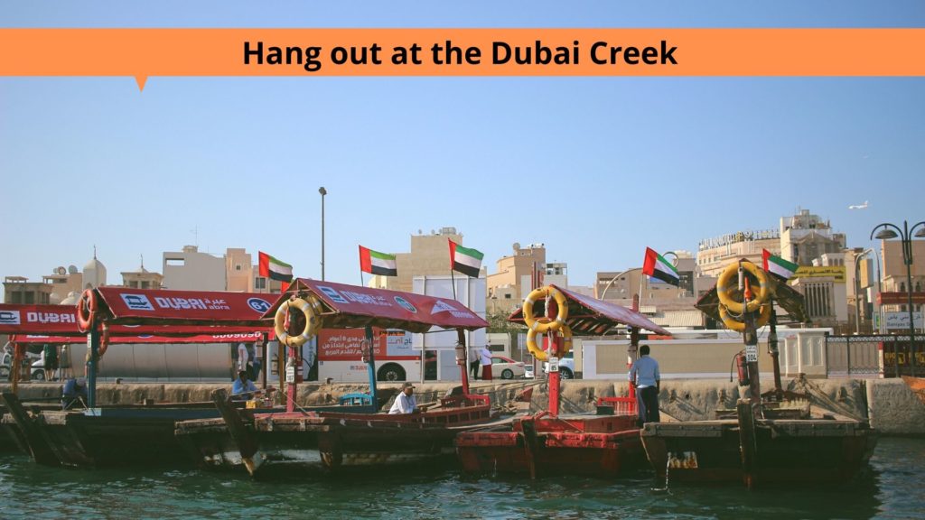 Hang out at the Dubai Creek ​