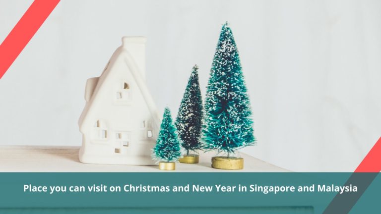 Place you can visit on Christmas and New Year in Singapore and Malaysia