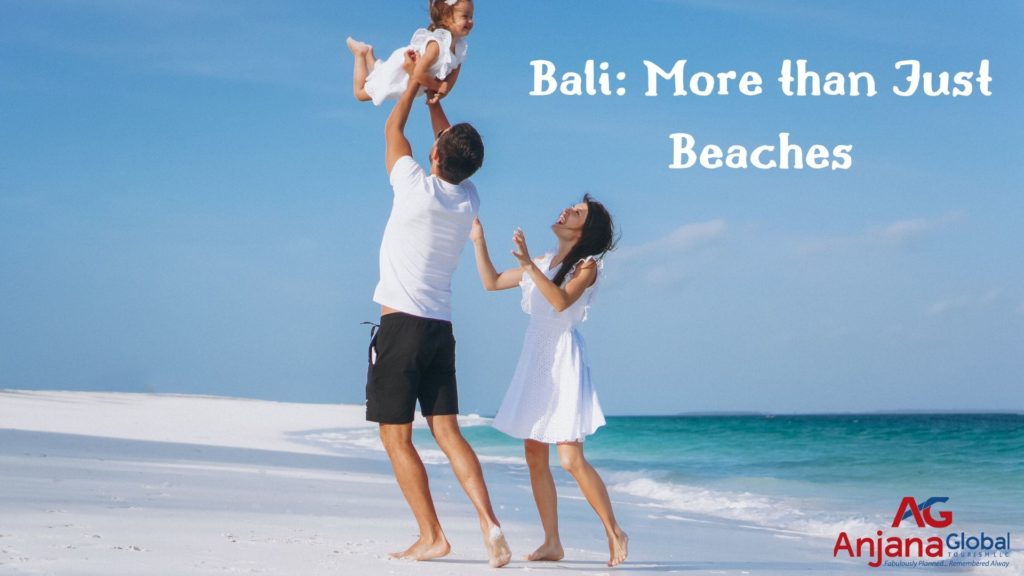 Bali: More than Just Beaches