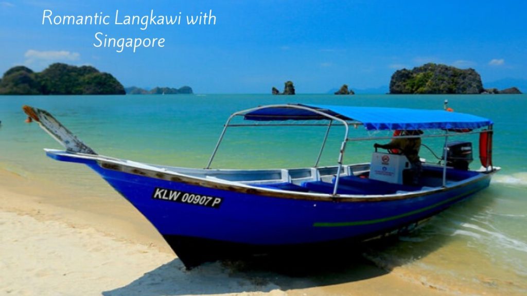 Romantic Langkawi with Singapore