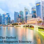 The Perfect Malaysia and Singapore Itinerary