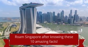 Roam Singapore after knowing these 10 amazing facts