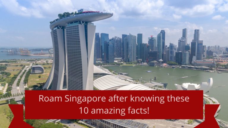 Roam Singapore after knowing these 10 amazing facts