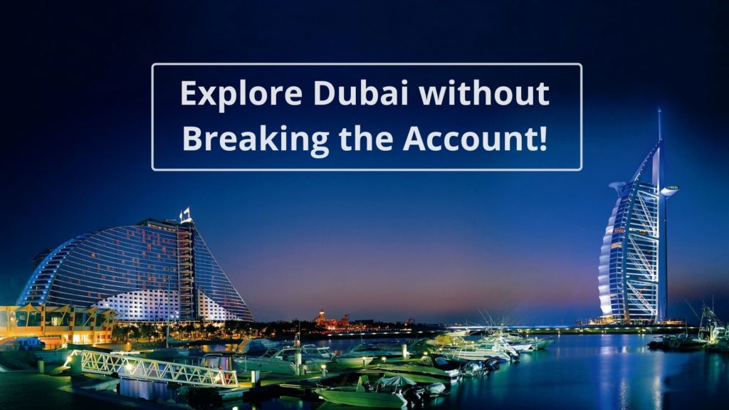Explore Dubai without breaking the account