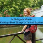Is Malaysia Worth Visiting? Best Things to Do and Explore