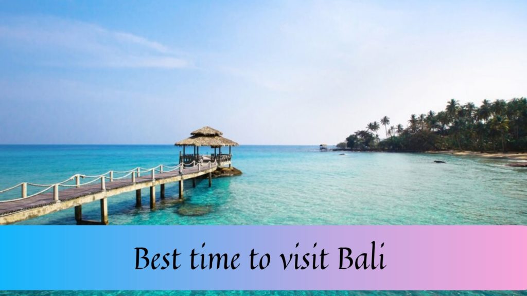 Best time to visit Bali