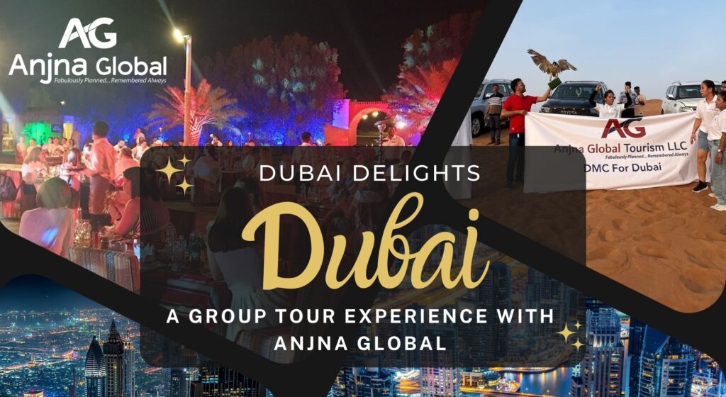 Dubai Delights: A Group Tour Experience with Anjna Global